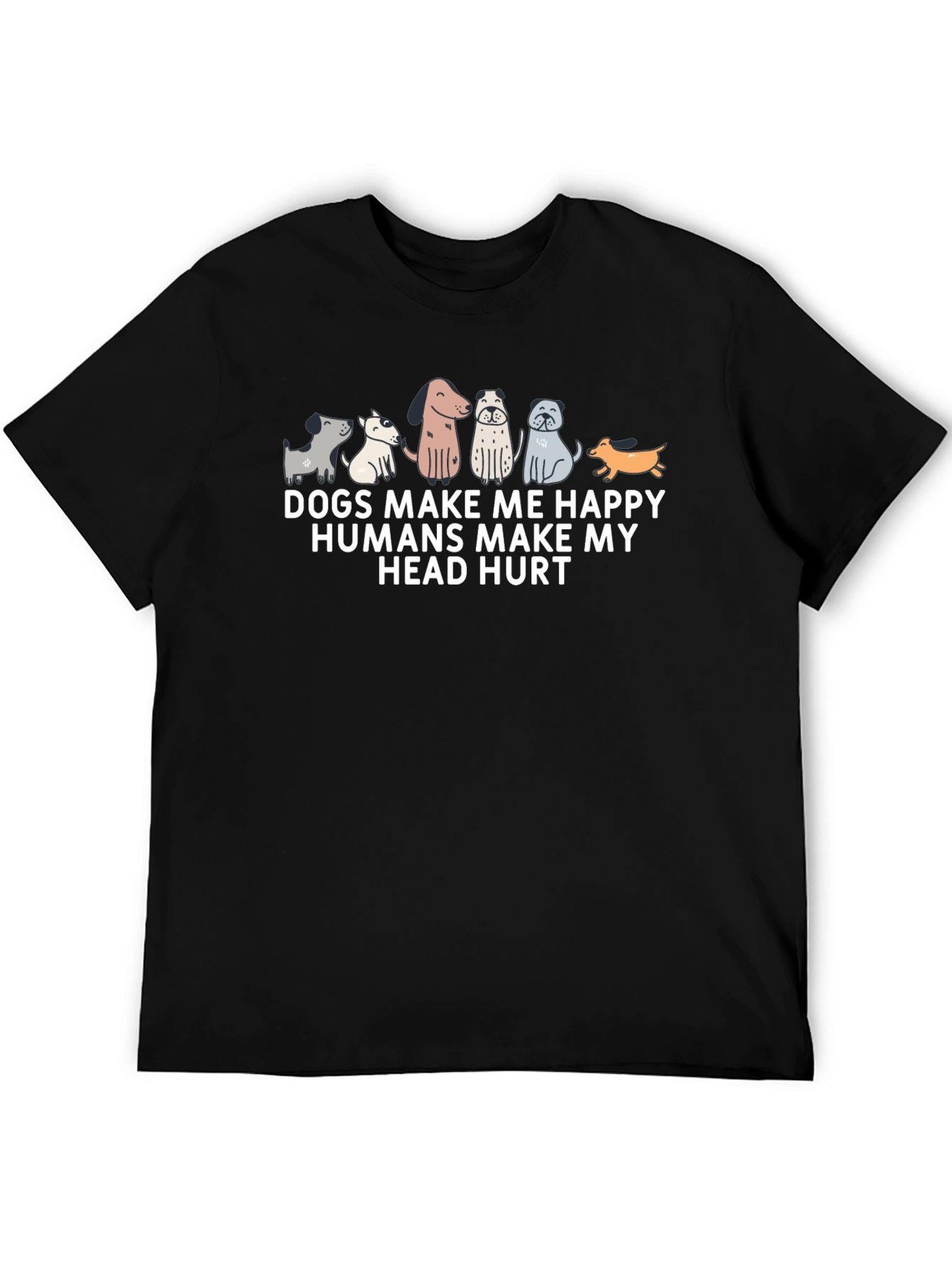 Dogs Make Me Happy T-Shirt