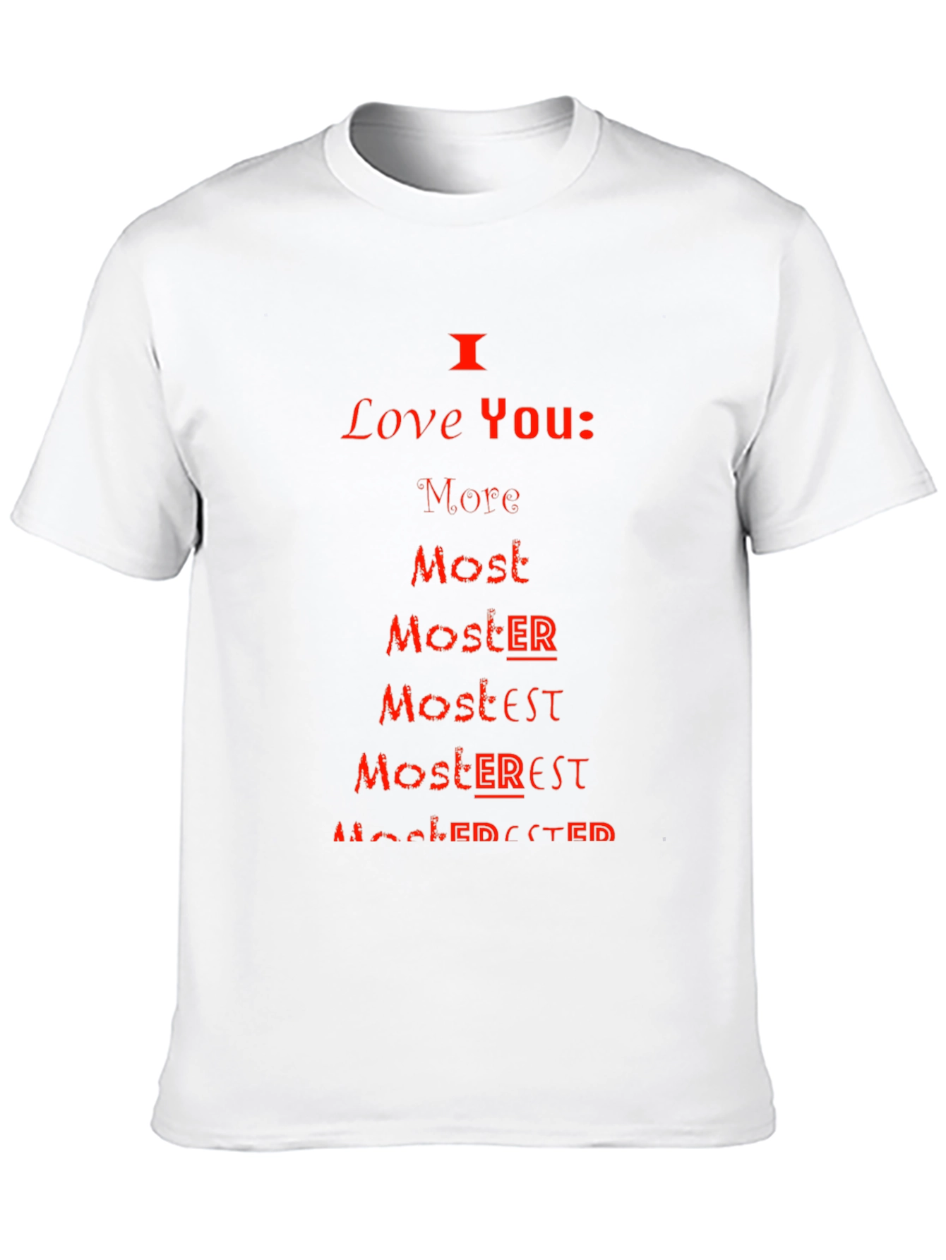 I Love You More Most Moster T-Shirt