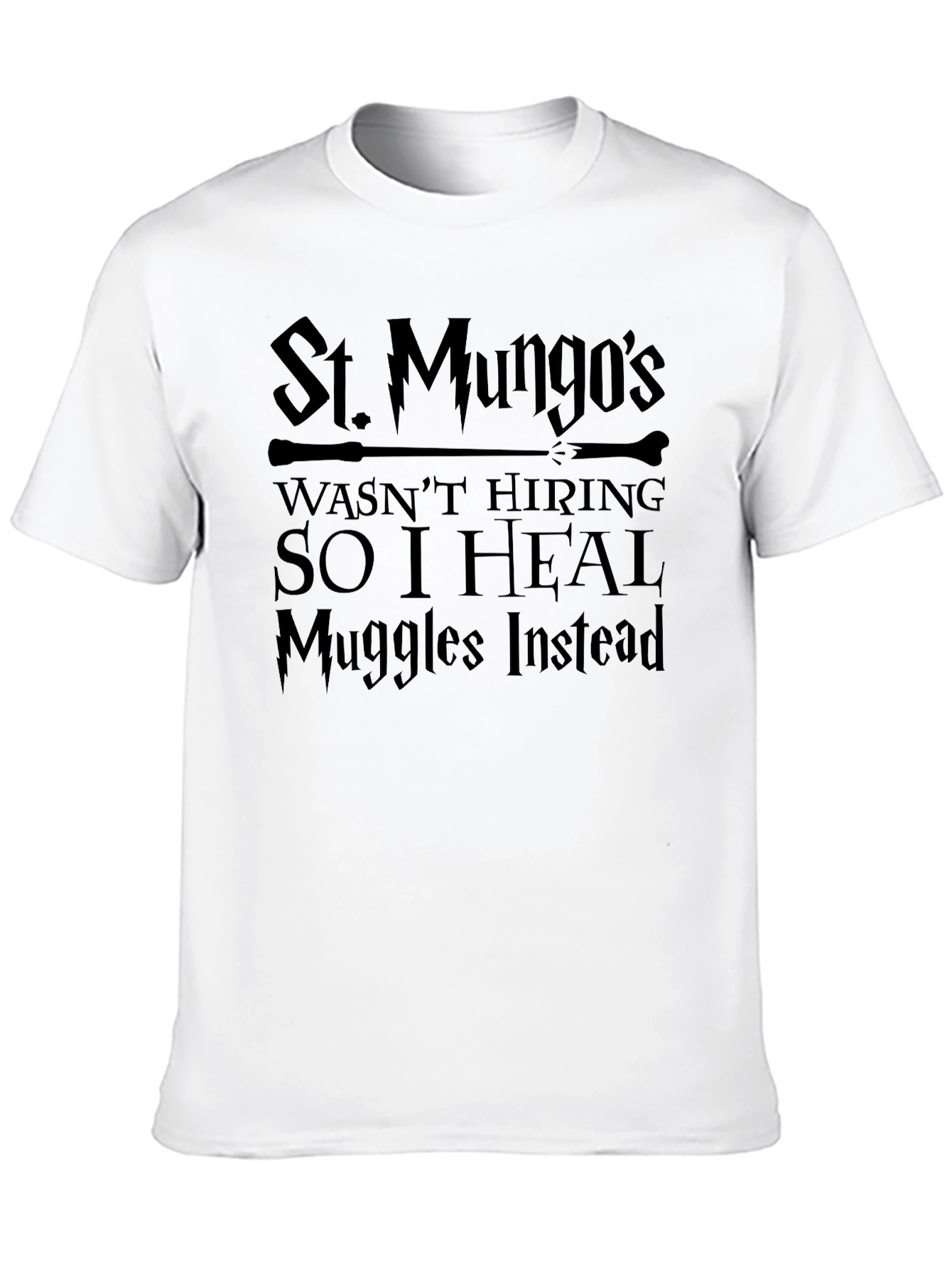 St. Mungos Wasnt Hiring T-Shirt