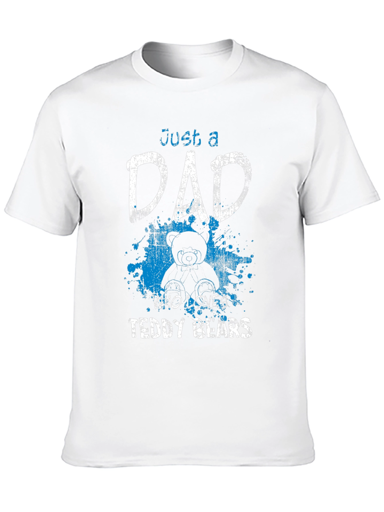 Just a Dad Who Loves Teddy Bears T-Shirt