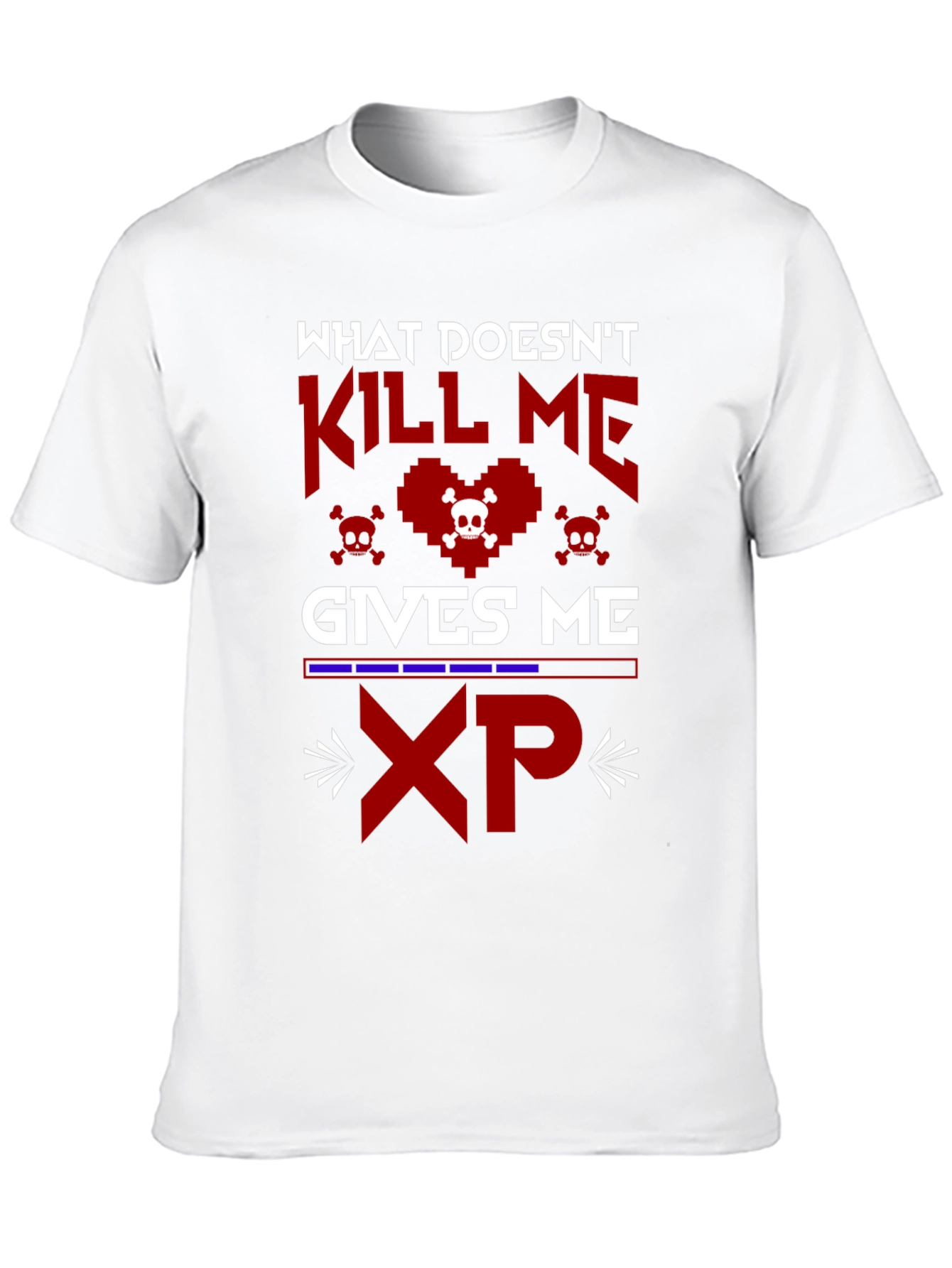 Gamer XP T-Shirt - What Doesnt Kill Me