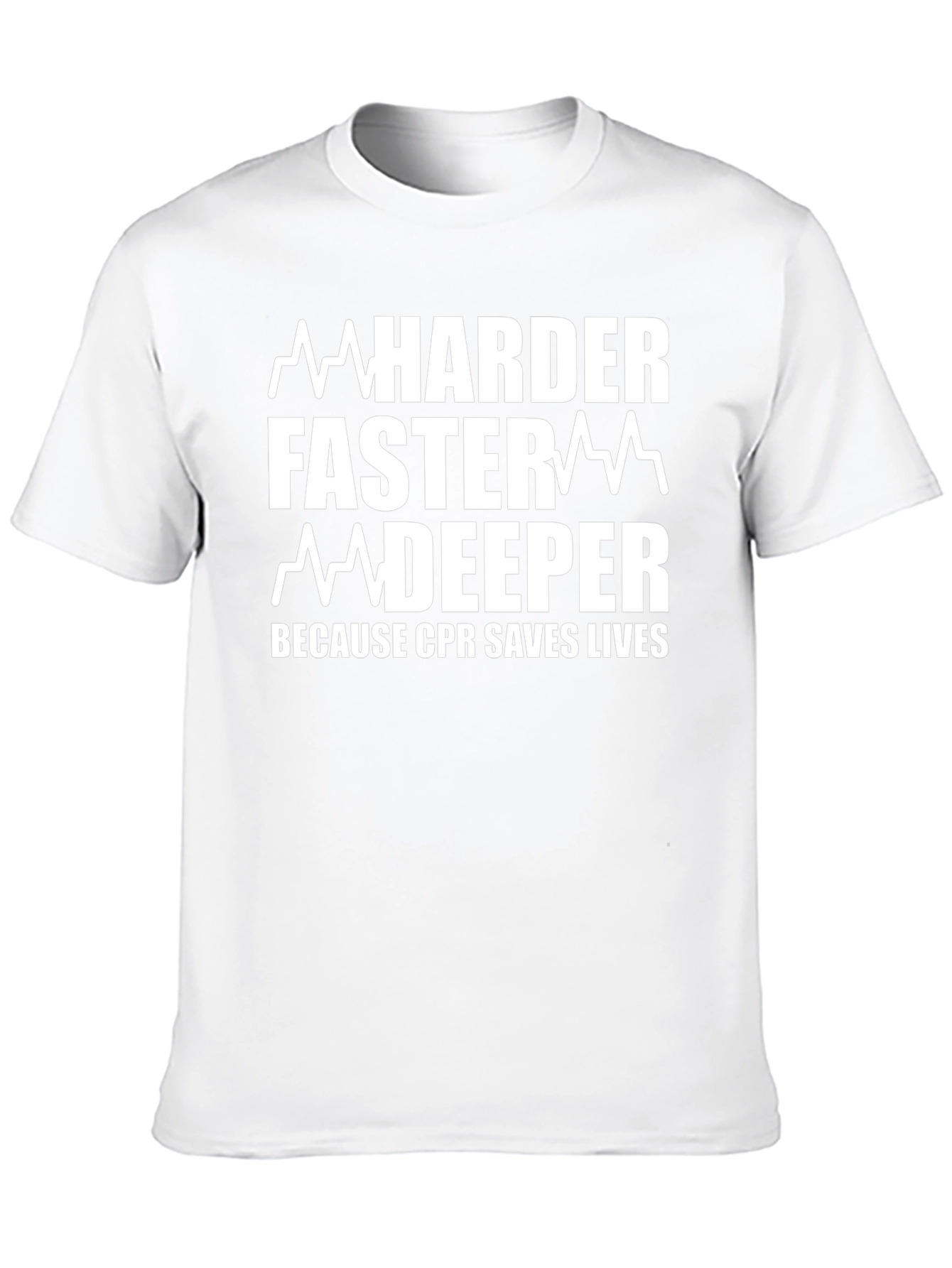 CPR Saves Lives T-Shirt - Harder Faster Deeper