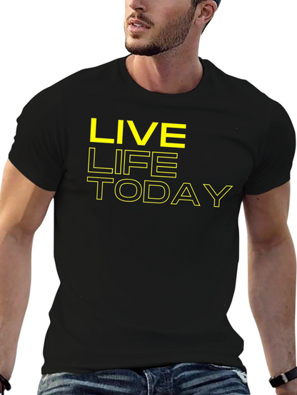 Live Life Today Graphic Tee