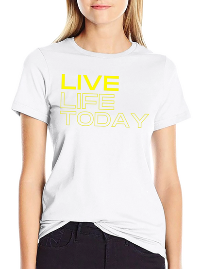 Live Life Today Graphic Tee