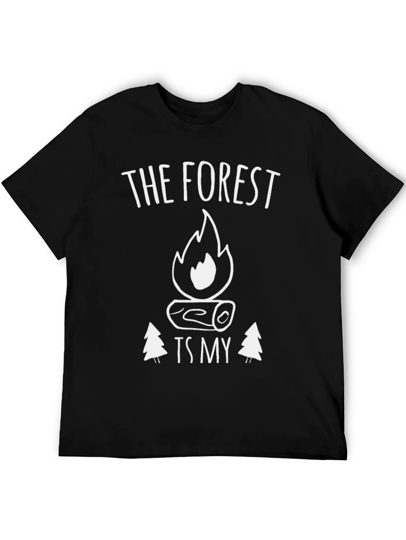 The Forest Is My Campfire T-Shirt