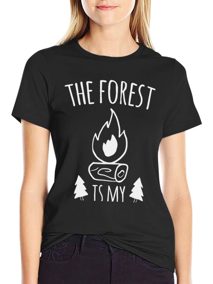 The Forest Is My Campfire T-Shirt