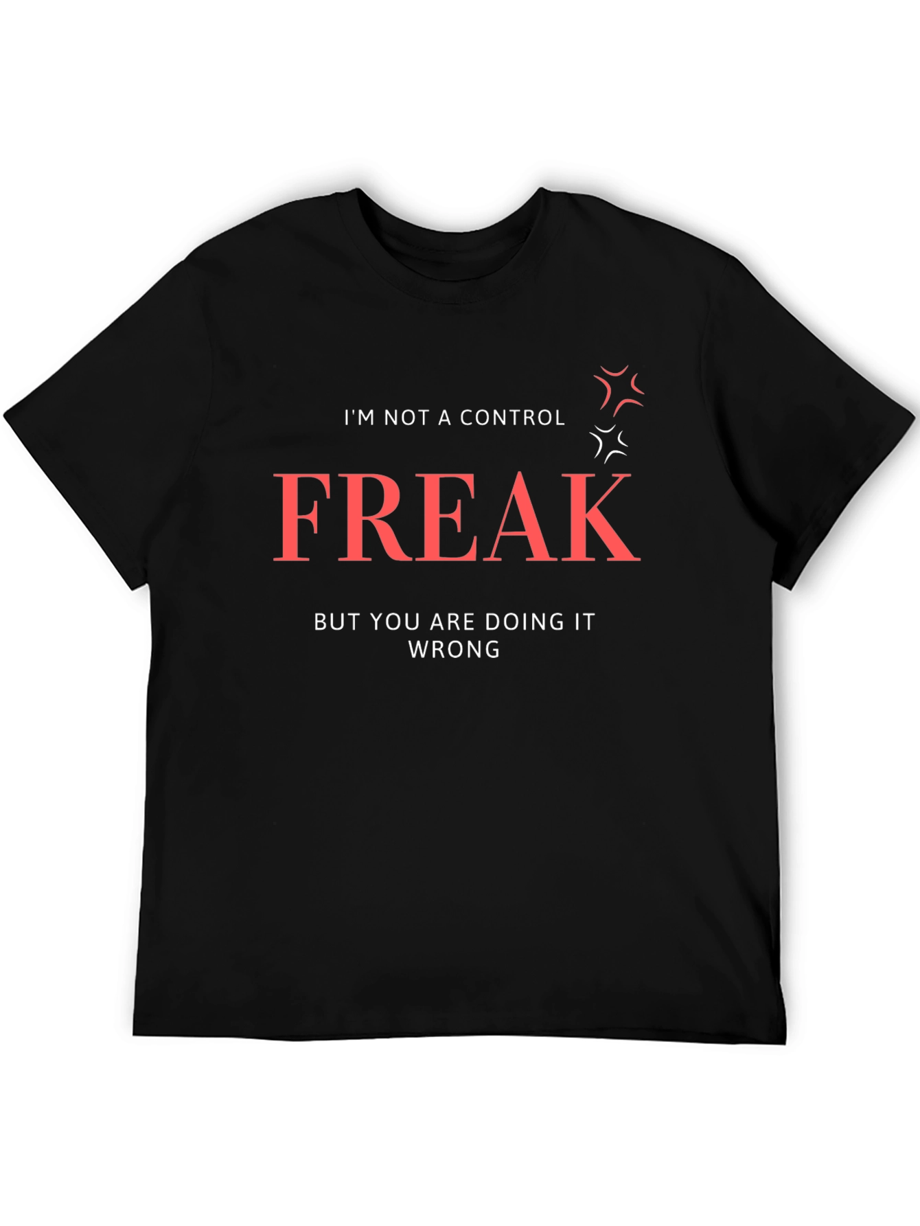 Control Freak T-Shirt: Funny Sarcastic Tee