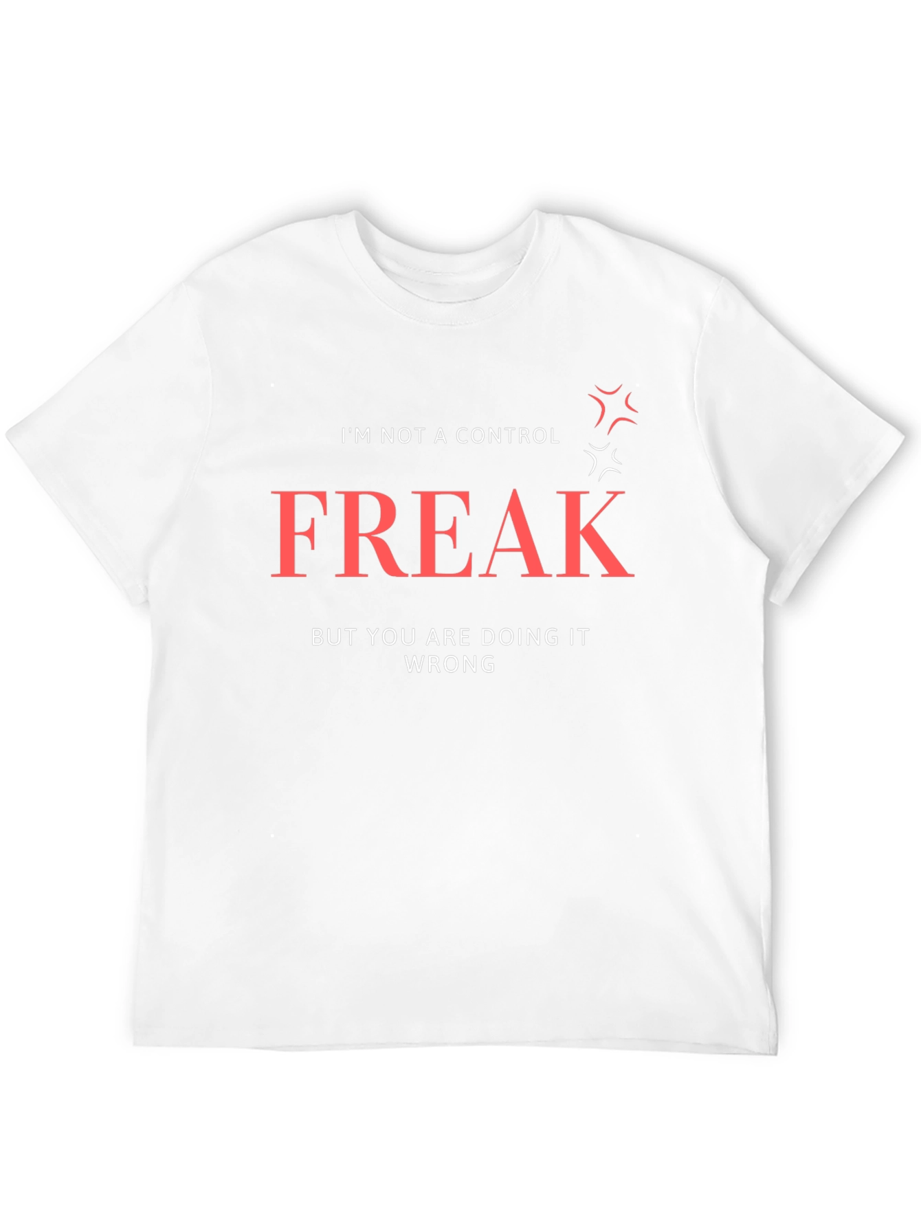 Control Freak T-Shirt: Funny Sarcastic Tee