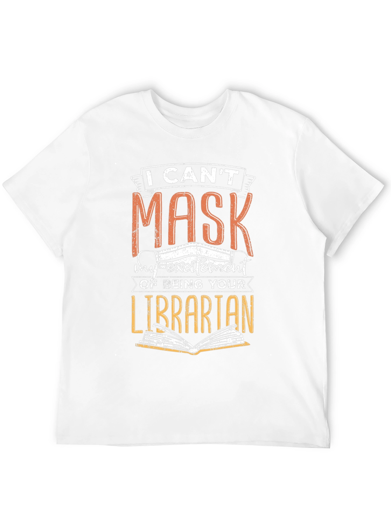 Librarian Mask T-Shirt -  I Cant Mask My Excitement
