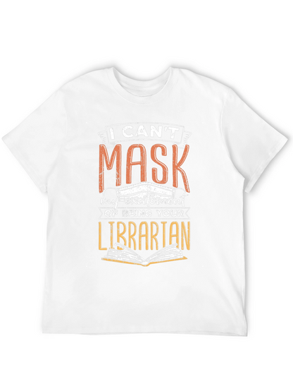 Librarian Mask T-Shirt -  I Cant Mask My Excitement