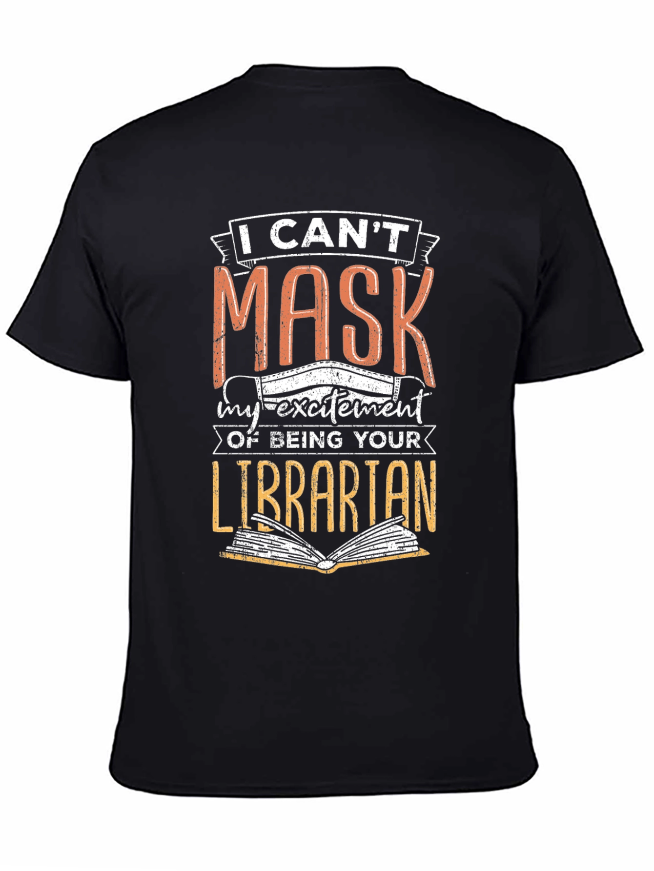 Librarian Mask T-Shirt -  I Cant Mask My Excitement