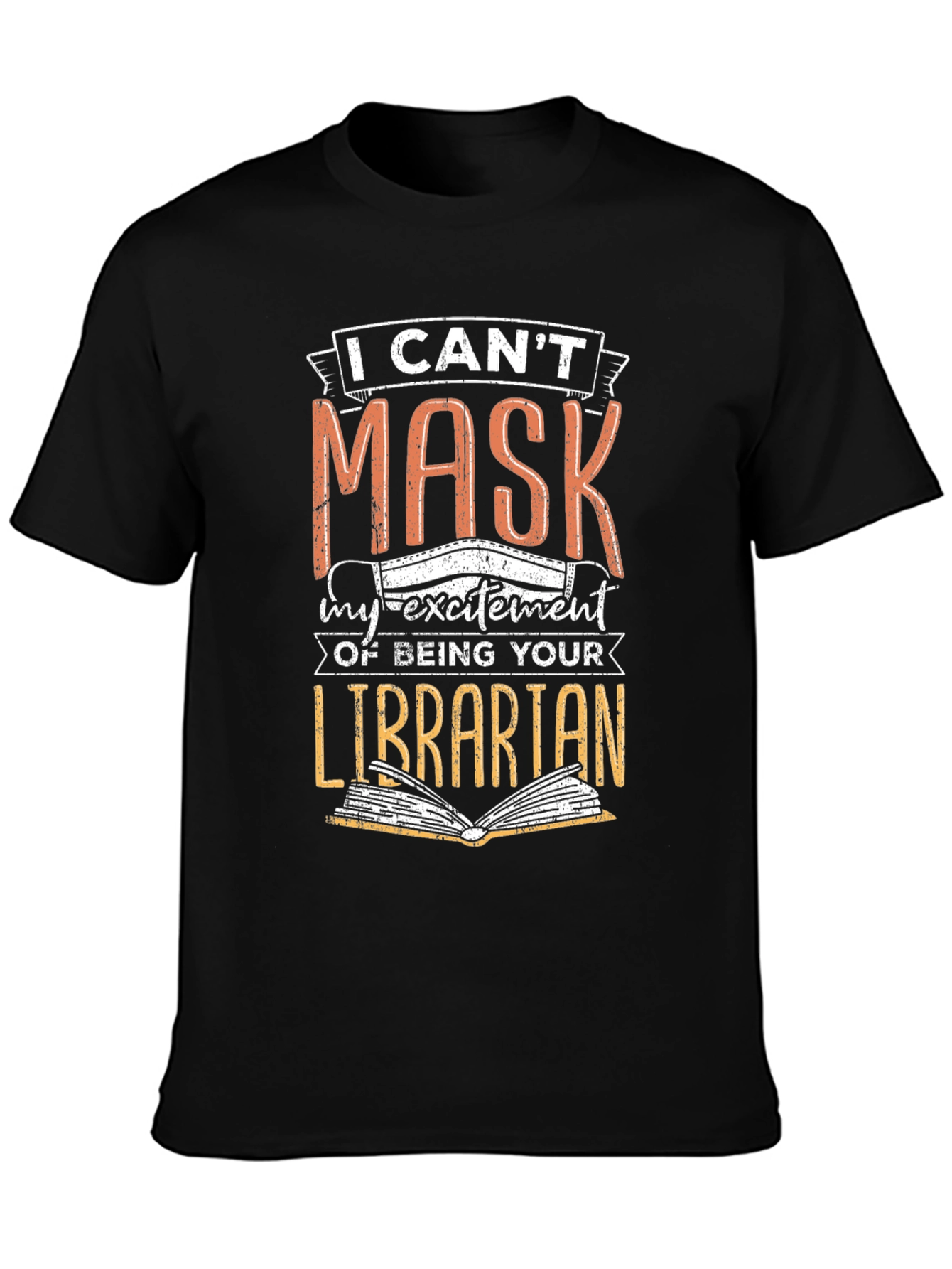 Librarian Mask T-Shirt -  I Cant Mask My Excitement