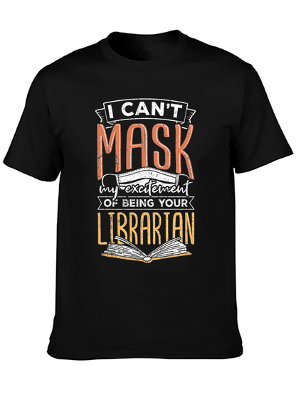 Librarian Mask T-Shirt -  I Cant Mask My Excitement