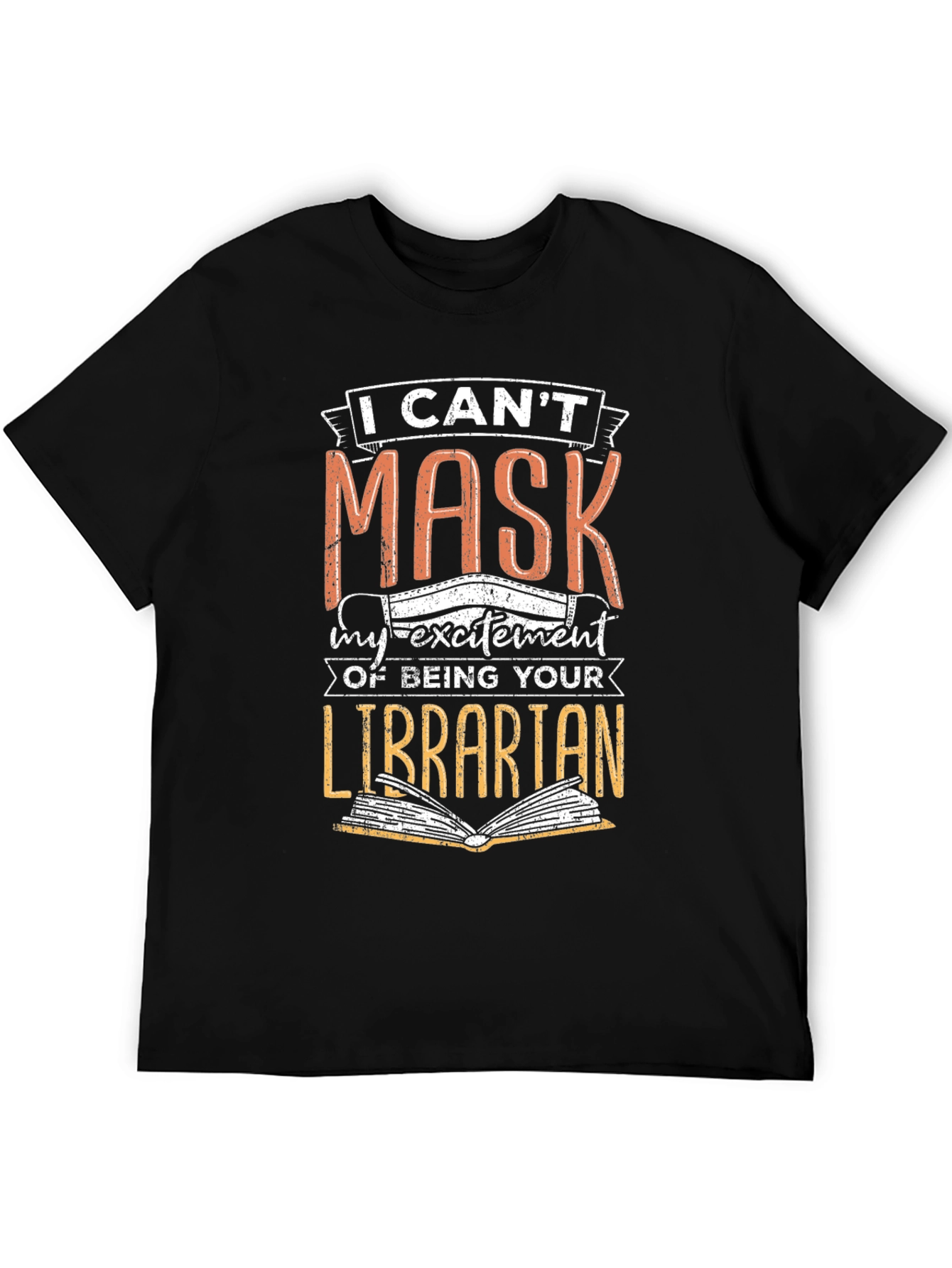 Librarian Mask T-Shirt -  I Cant Mask My Excitement