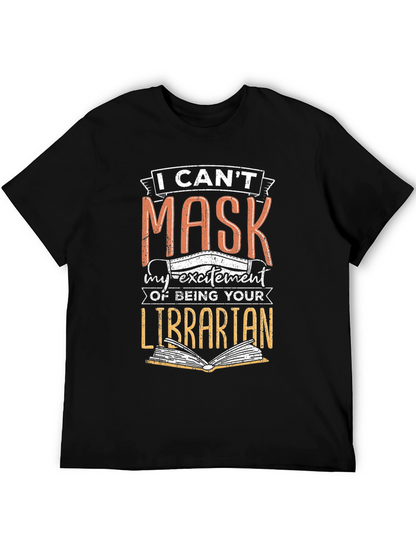 Librarian Mask T-Shirt -  I Cant Mask My Excitement
