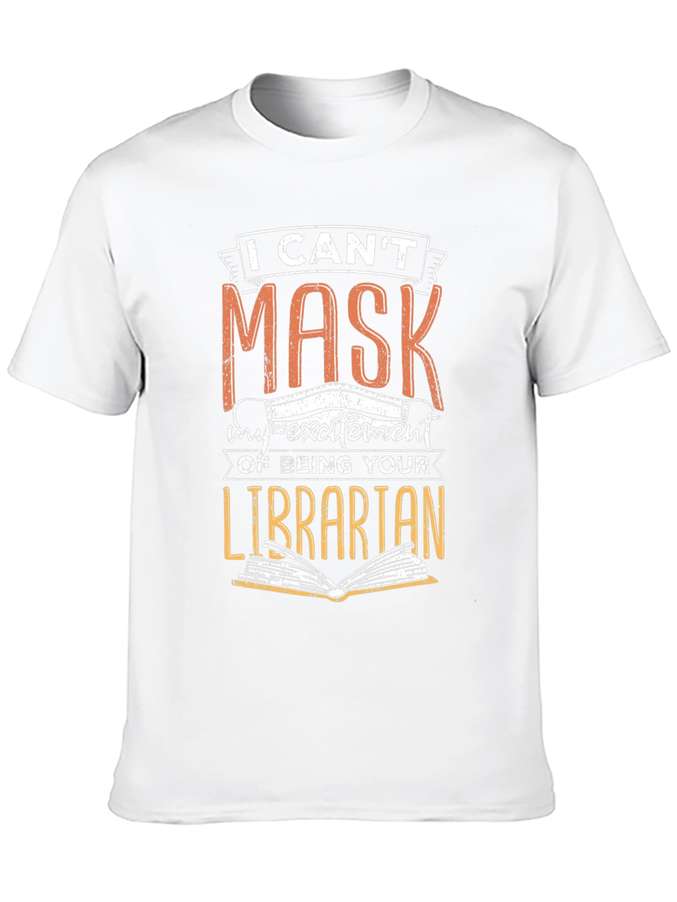Librarian Mask T-Shirt -  I Cant Mask My Excitement