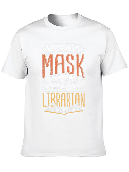 Librarian Mask T-Shirt -  I Cant Mask My Excitement