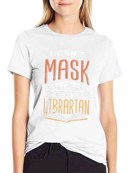 Librarian Mask T-Shirt -  I Cant Mask My Excitement