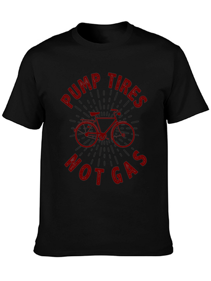 Pump Tires Not Gas T-Shirt