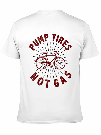 Pump Tires Not Gas T-Shirt