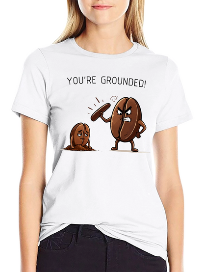 Youre Grounded! Coffee Bean Pun T-Shirt