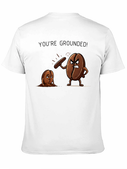 Youre Grounded! Coffee Bean Pun T-Shirt