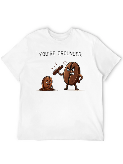 Youre Grounded! Coffee Bean Pun T-Shirt