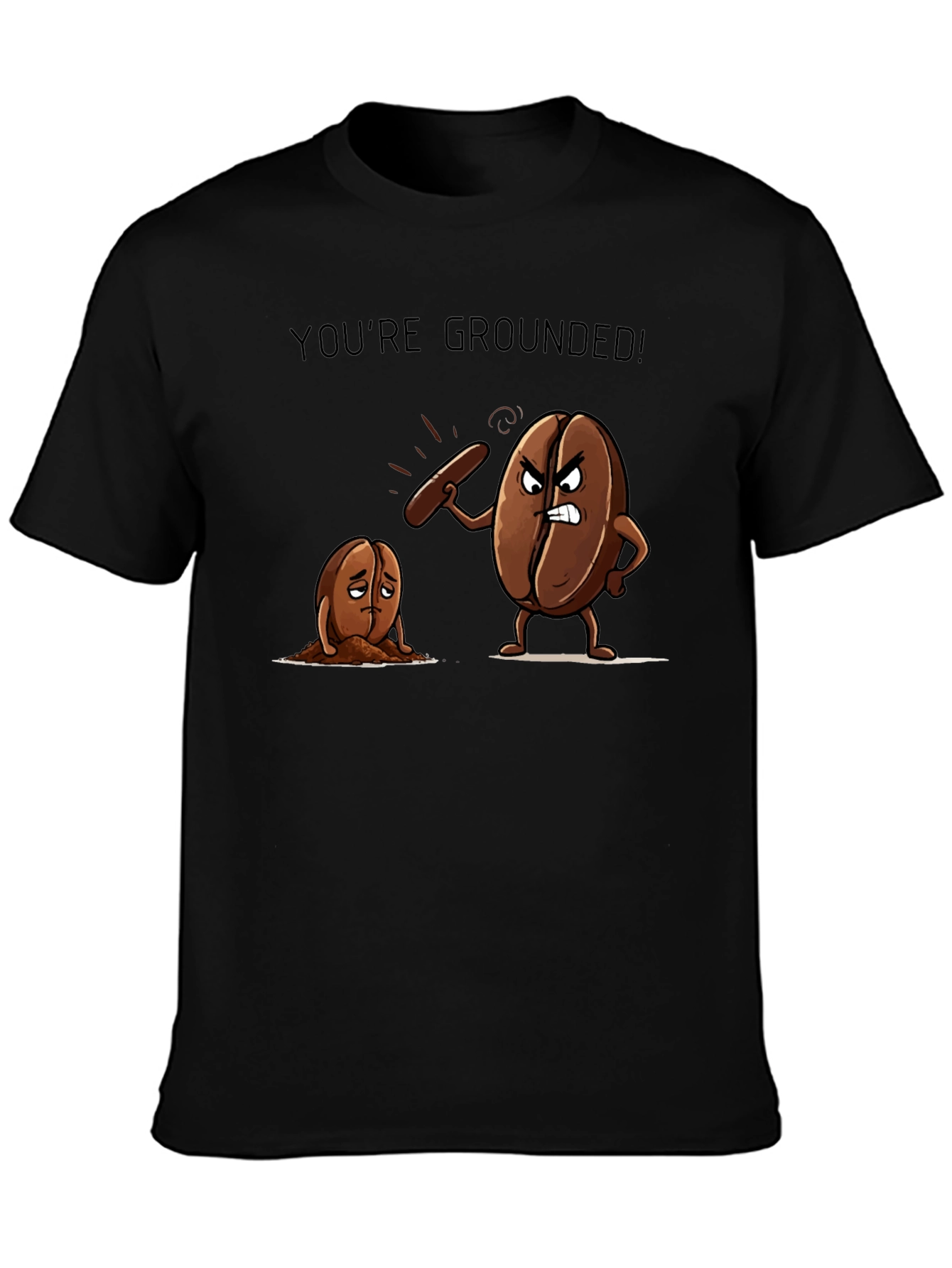 Youre Grounded! Coffee Bean Pun T-Shirt