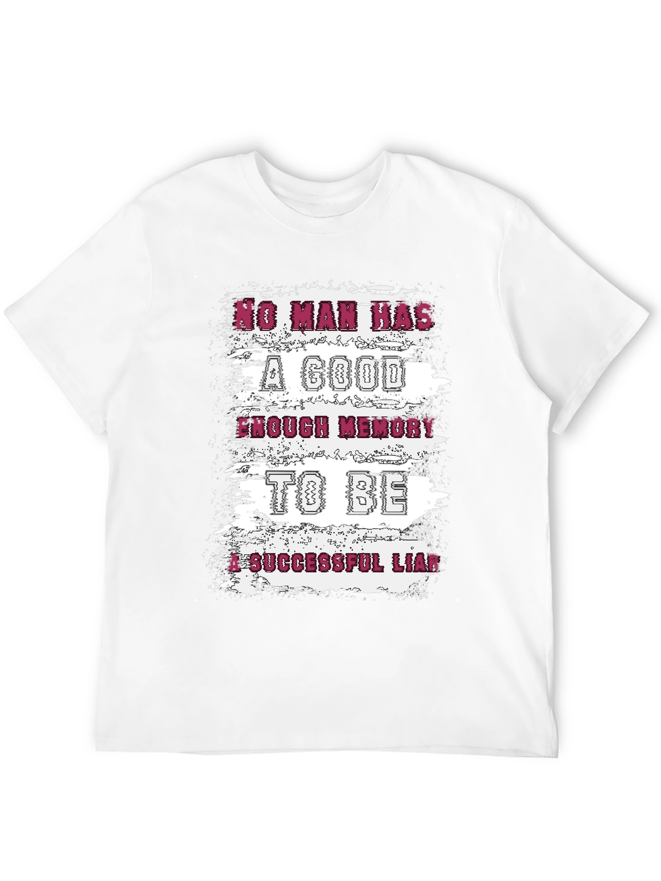 Funny Liar T-Shirt: No Man Has Enough Memory