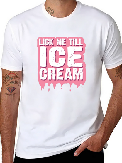Lick Me Till Ice Cream Graphic T-Shirt