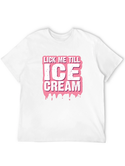 Lick Me Till Ice Cream Graphic T-Shirt