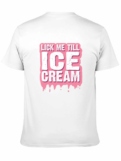 Lick Me Till Ice Cream Graphic T-Shirt