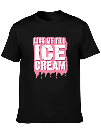 Lick Me Till Ice Cream Graphic T-Shirt