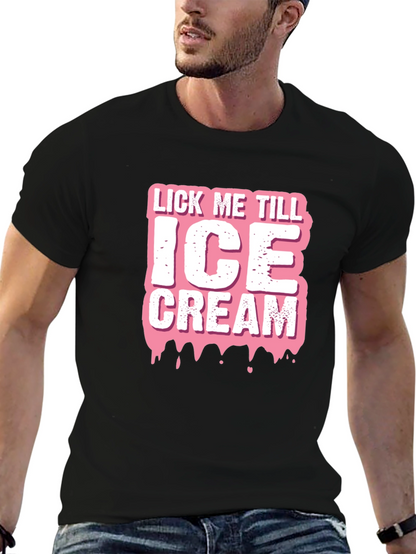 Lick Me Till Ice Cream Graphic T-Shirt