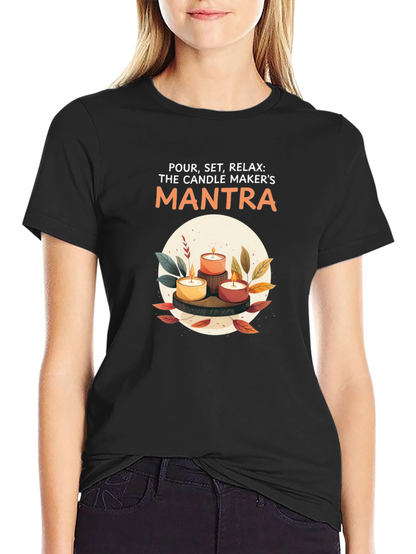 Candle Maker Mantra T-Shirt - Relax & Create