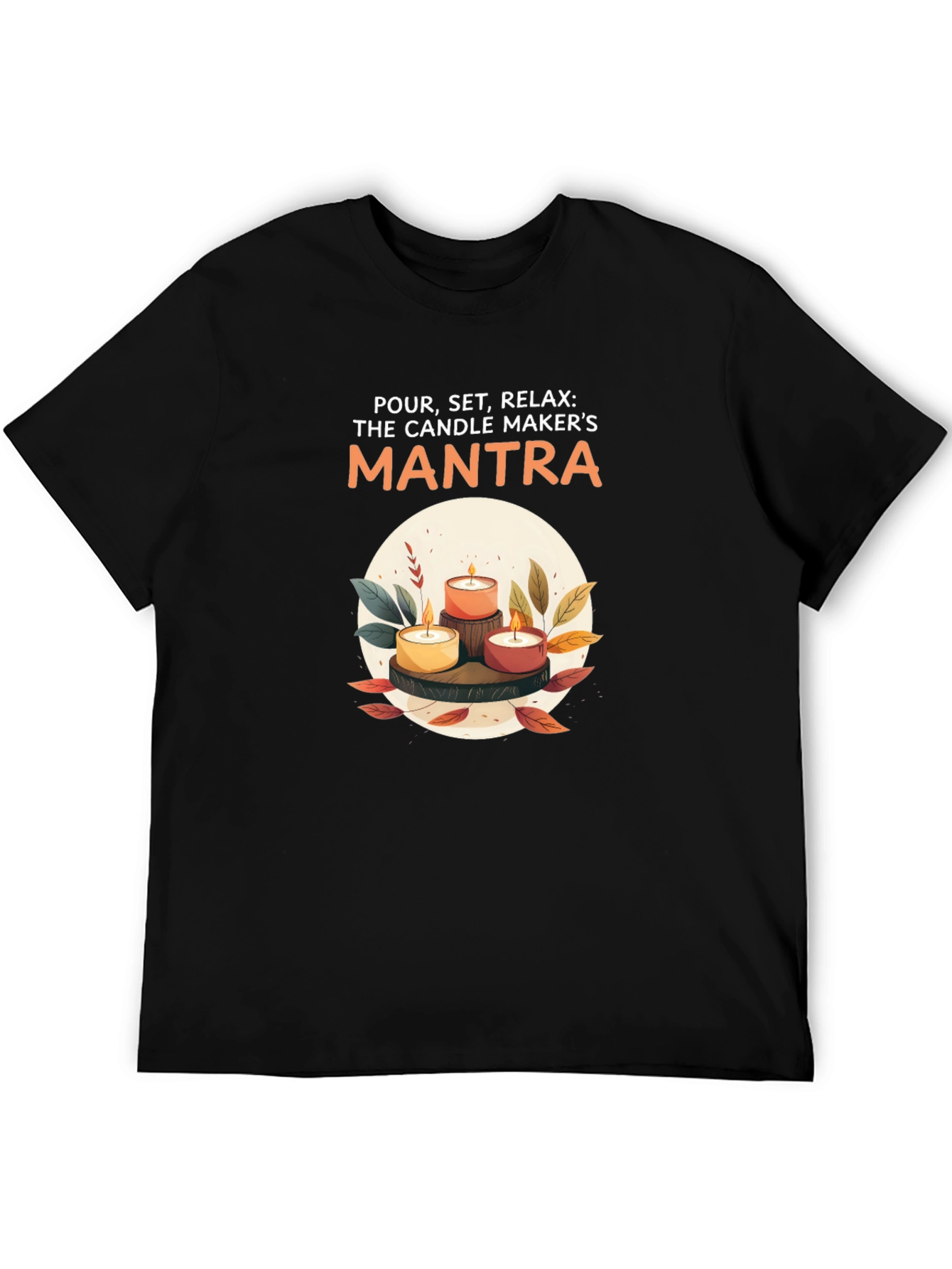 Candle Maker Mantra T-Shirt - Relax & Create