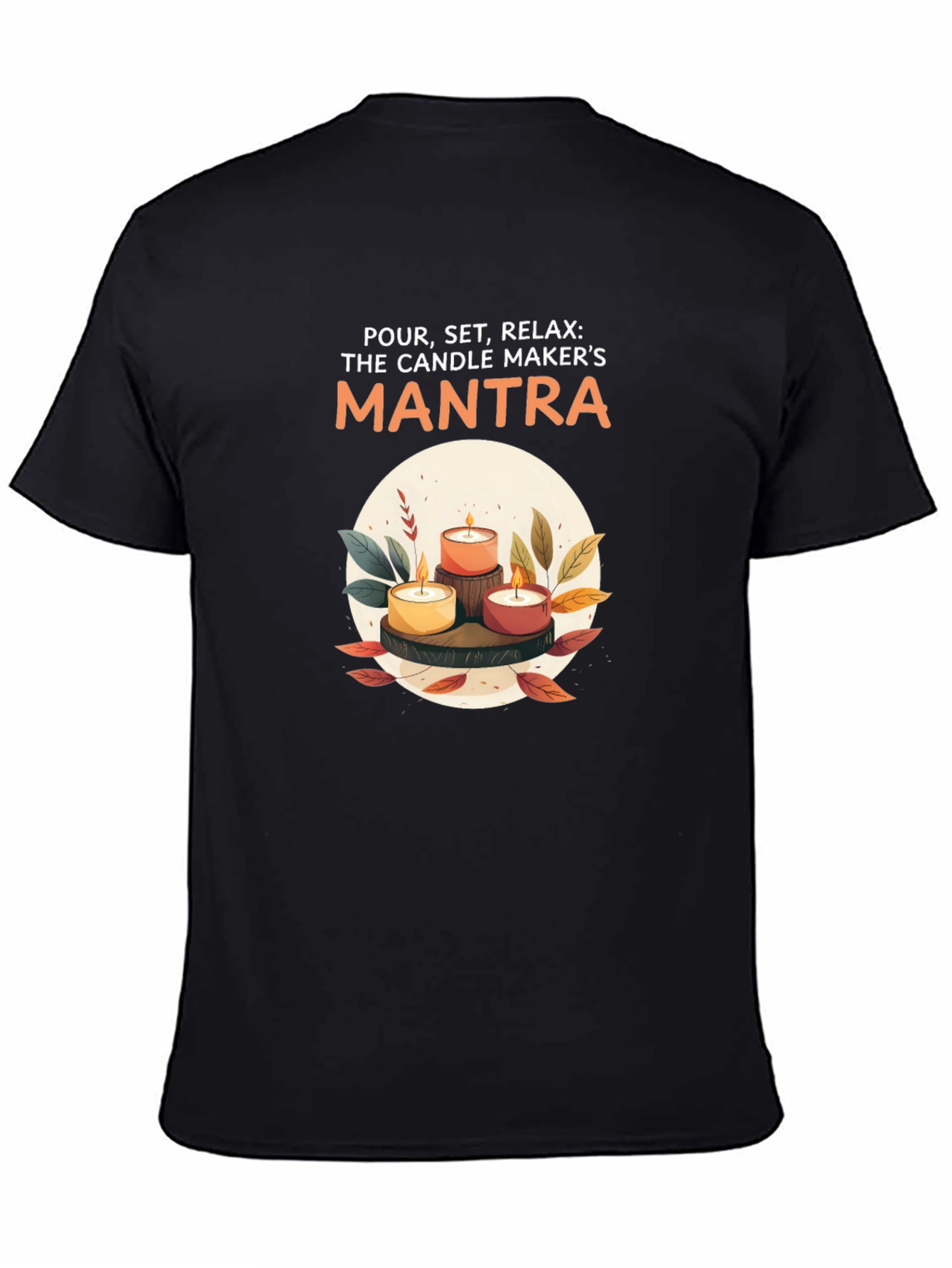 Candle Maker Mantra T-Shirt - Relax & Create
