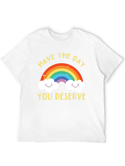 Rainbow Graphic T-Shirt - Have the Day You Deserve