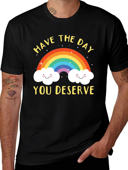 Rainbow Graphic T-Shirt - Have the Day You Deserve