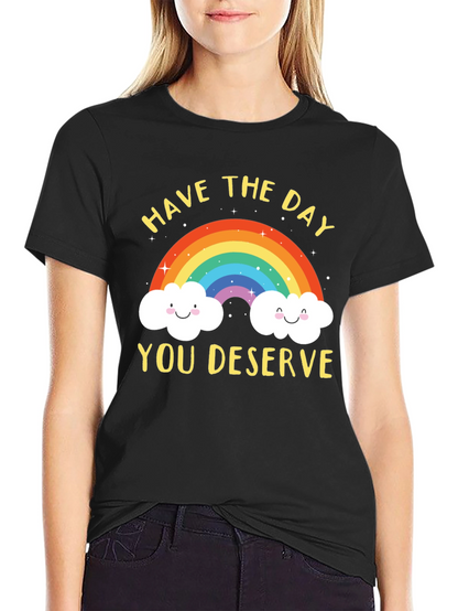 Rainbow Graphic T-Shirt - Have the Day You Deserve