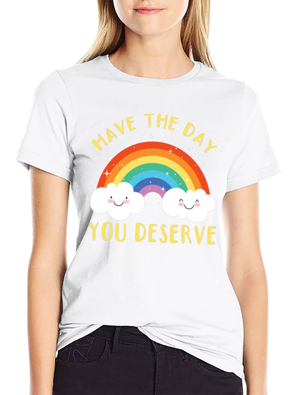 Rainbow Graphic T-Shirt - Have the Day You Deserve