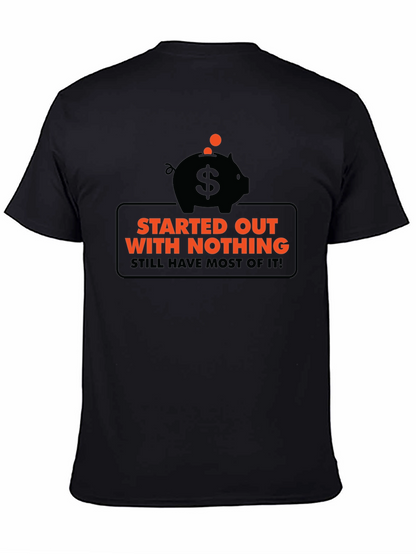 Funny Started Out With Nothing Piggy Bank Graphic Tee