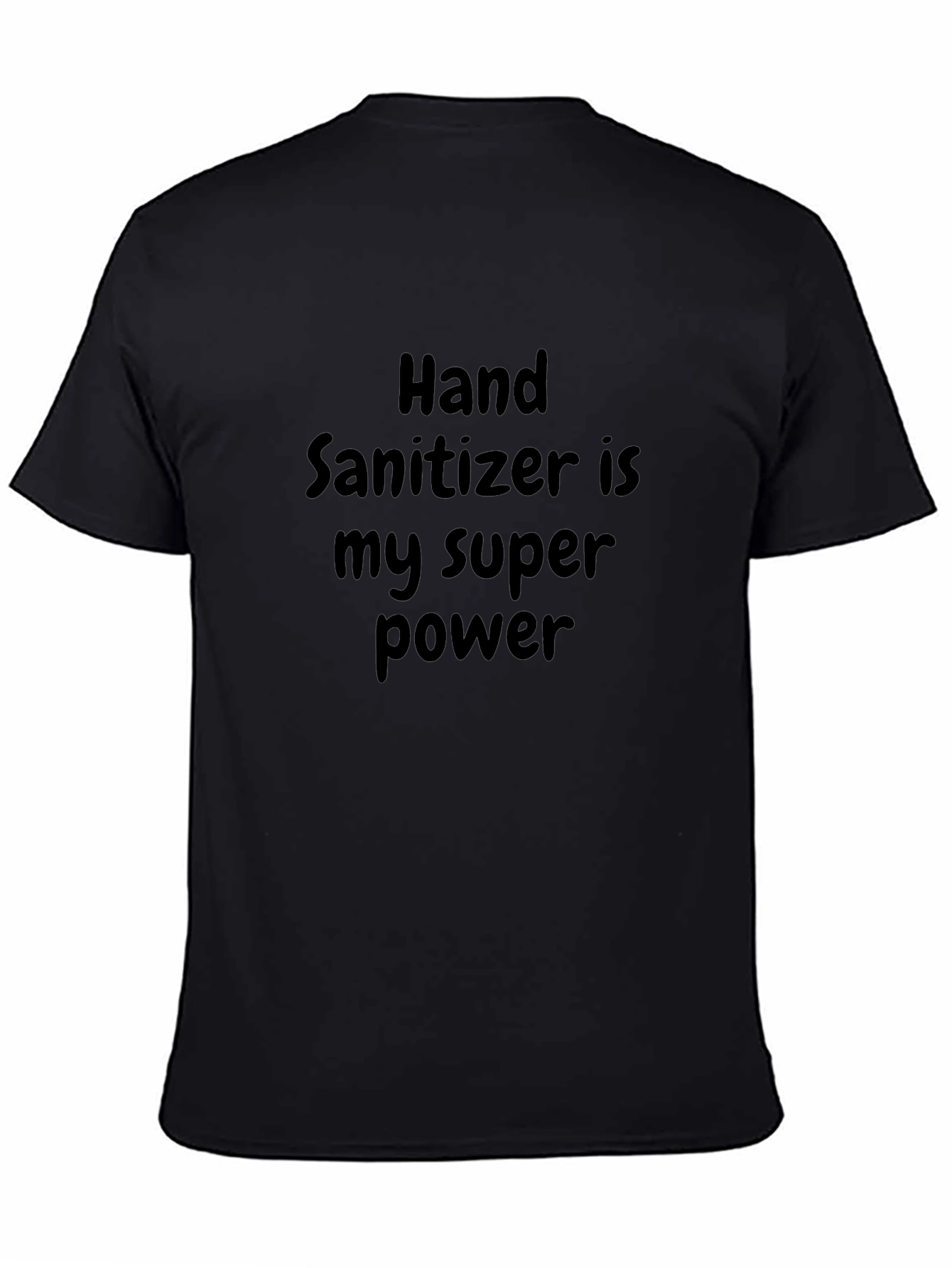 Hand Sanitizer is My Super Power T-Shirt