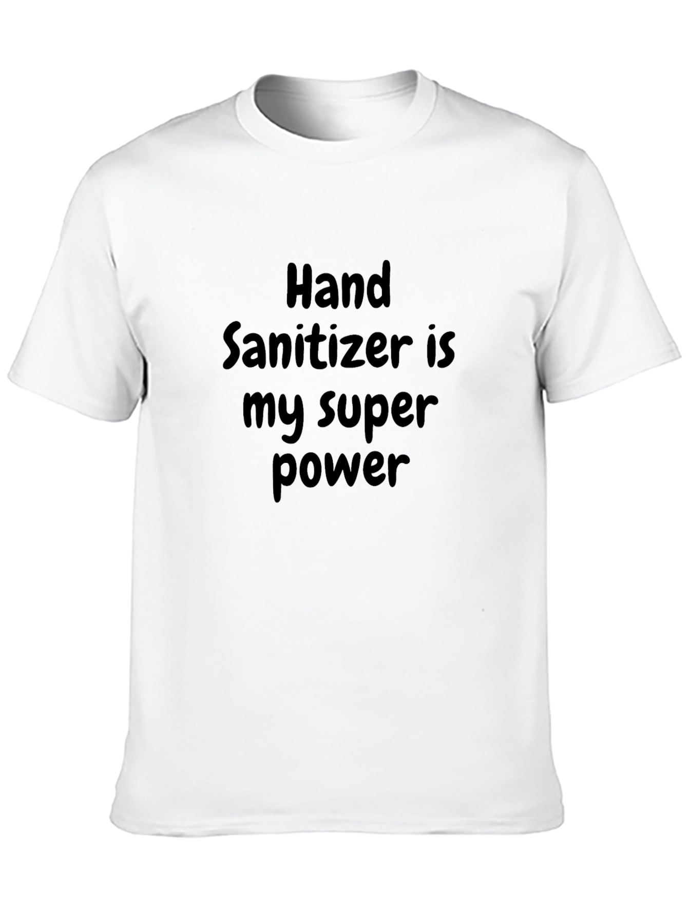 Hand Sanitizer is My Super Power T-Shirt