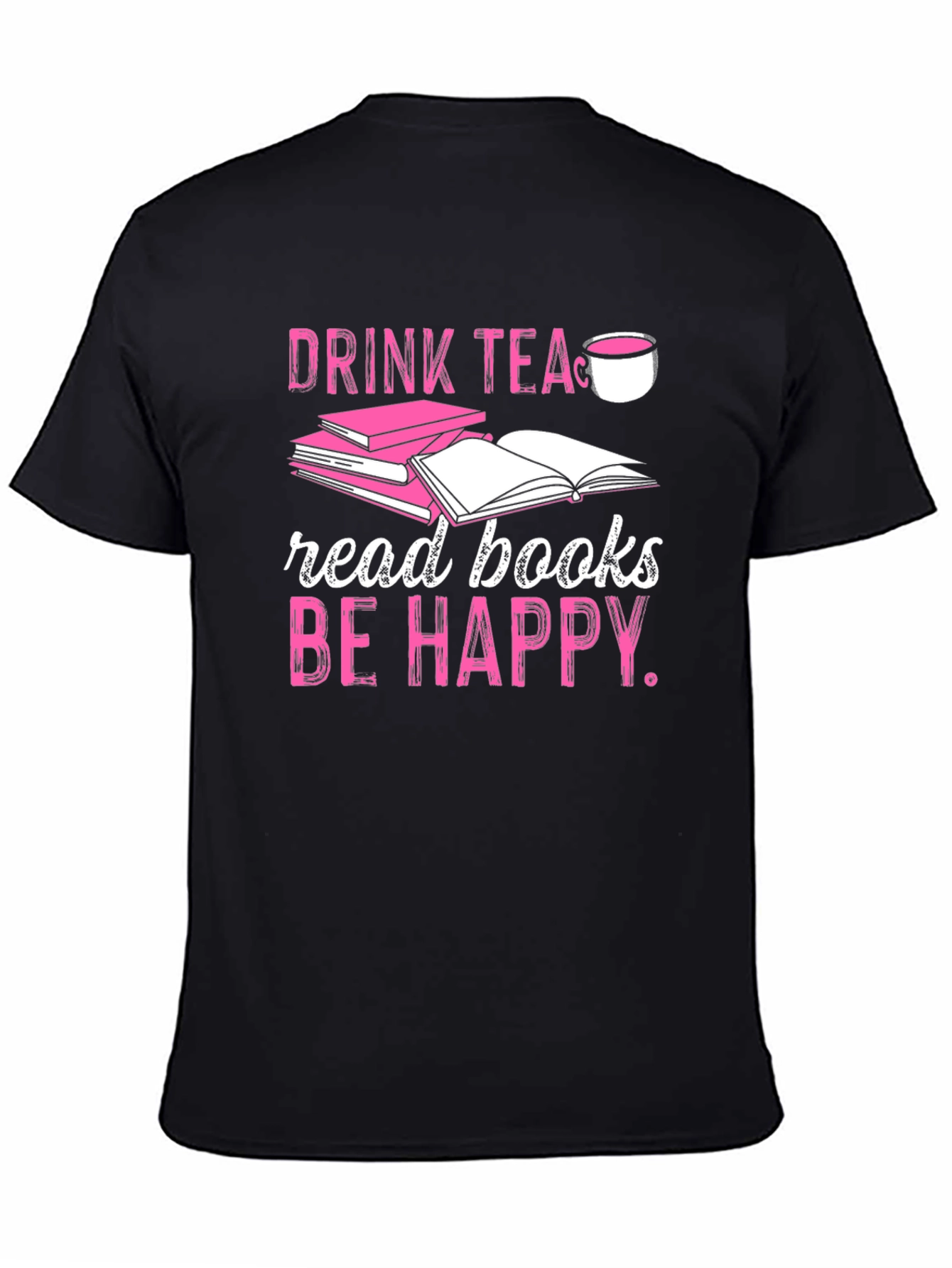 Drink Tea Read Books Be Happy T-Shirt