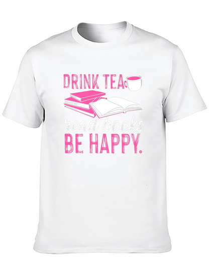 Drink Tea Read Books Be Happy T-Shirt