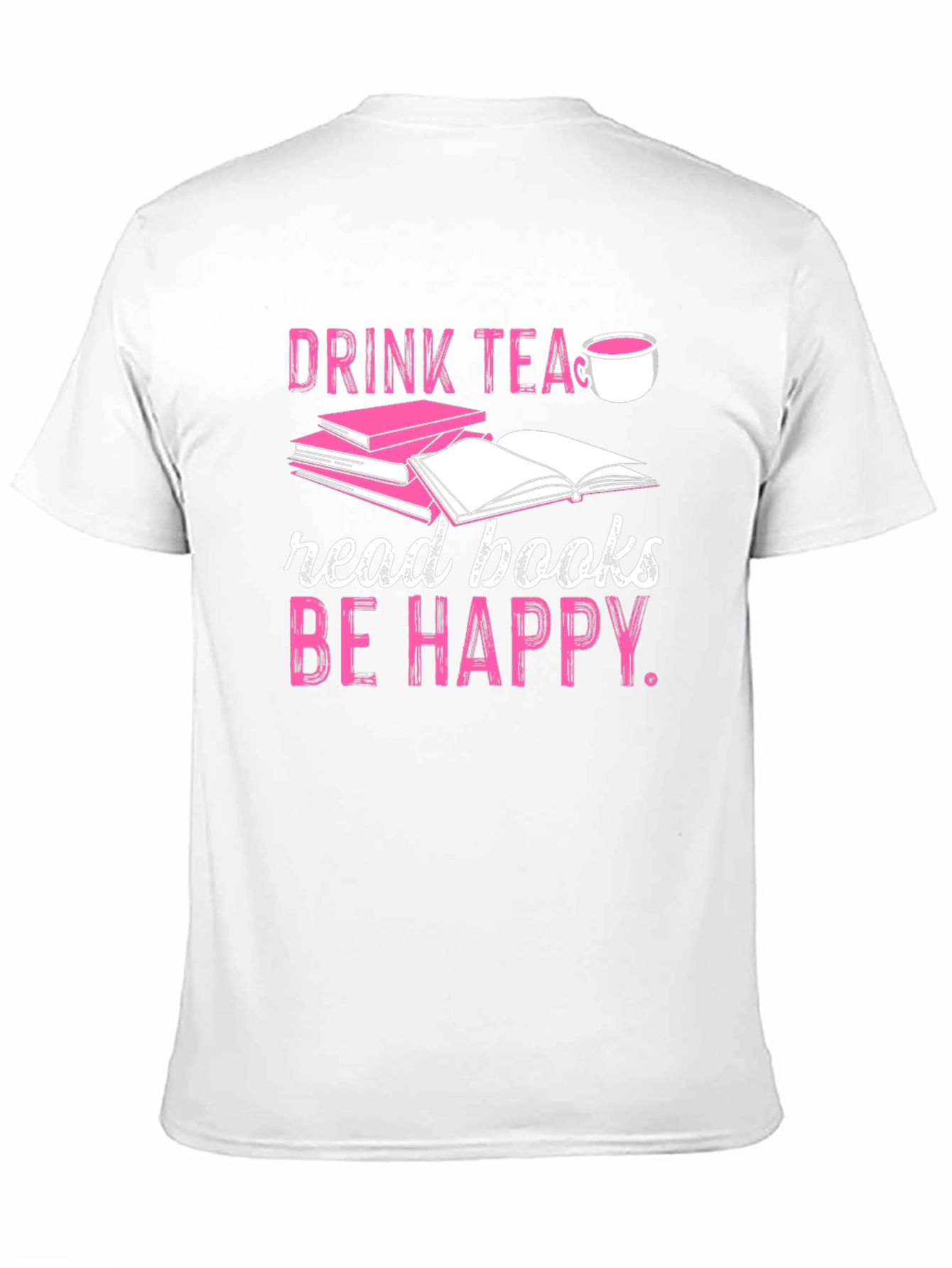 Drink Tea Read Books Be Happy T-Shirt