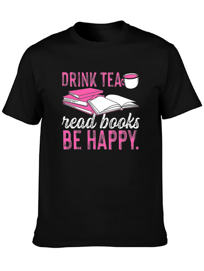 Drink Tea Read Books Be Happy T-Shirt