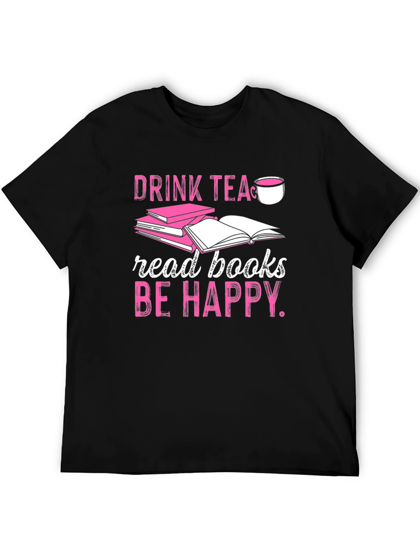 Drink Tea Read Books Be Happy T-Shirt