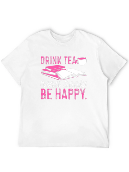 Drink Tea Read Books Be Happy T-Shirt